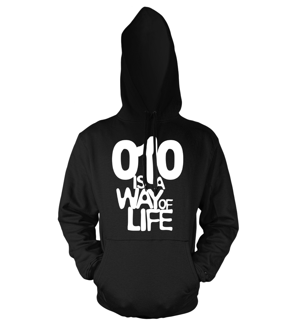 010 IS A WAY OF LIFE hoodie