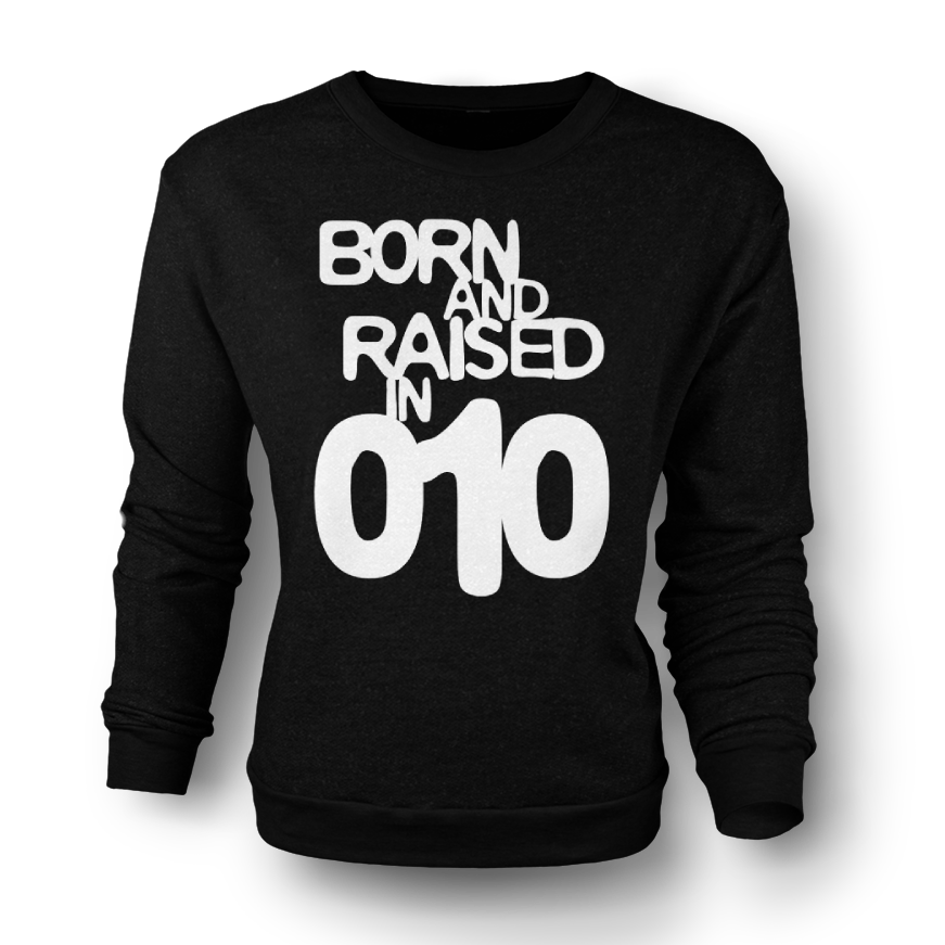 BORN AND RAISED IN 010 Sweater