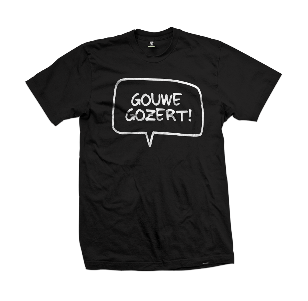"Gouwe Gozert!" tee