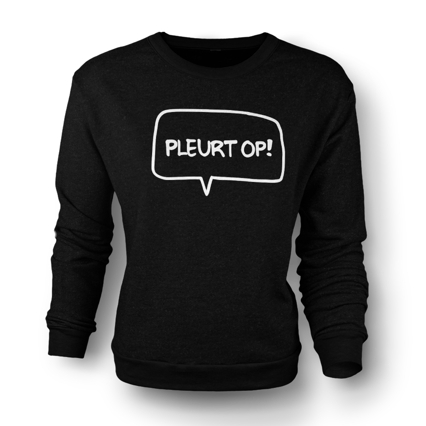 "Pleurt op!" Sweater