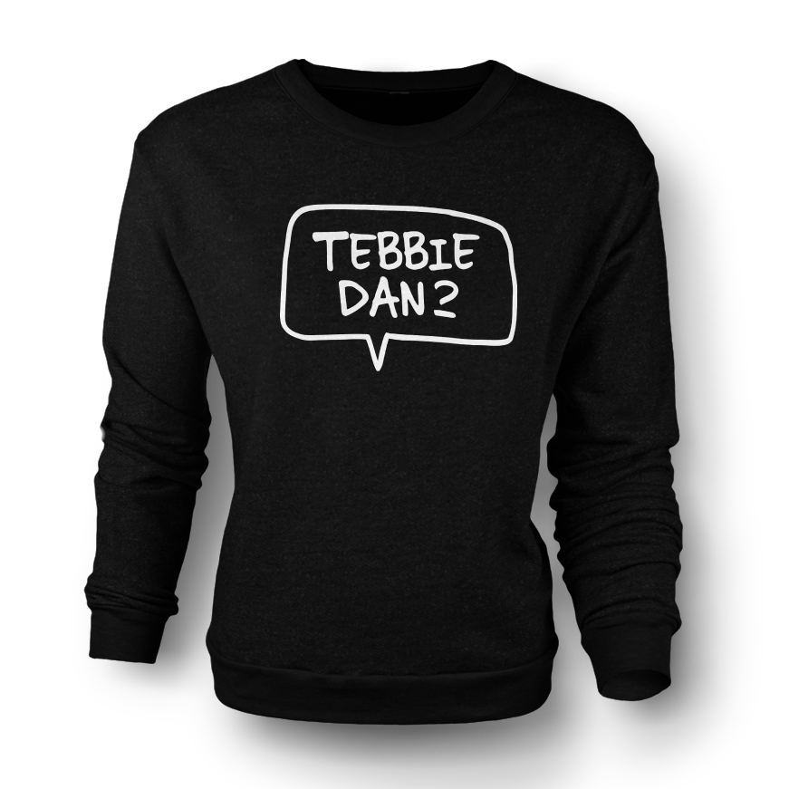 "Tebbie Dan?!" Sweater