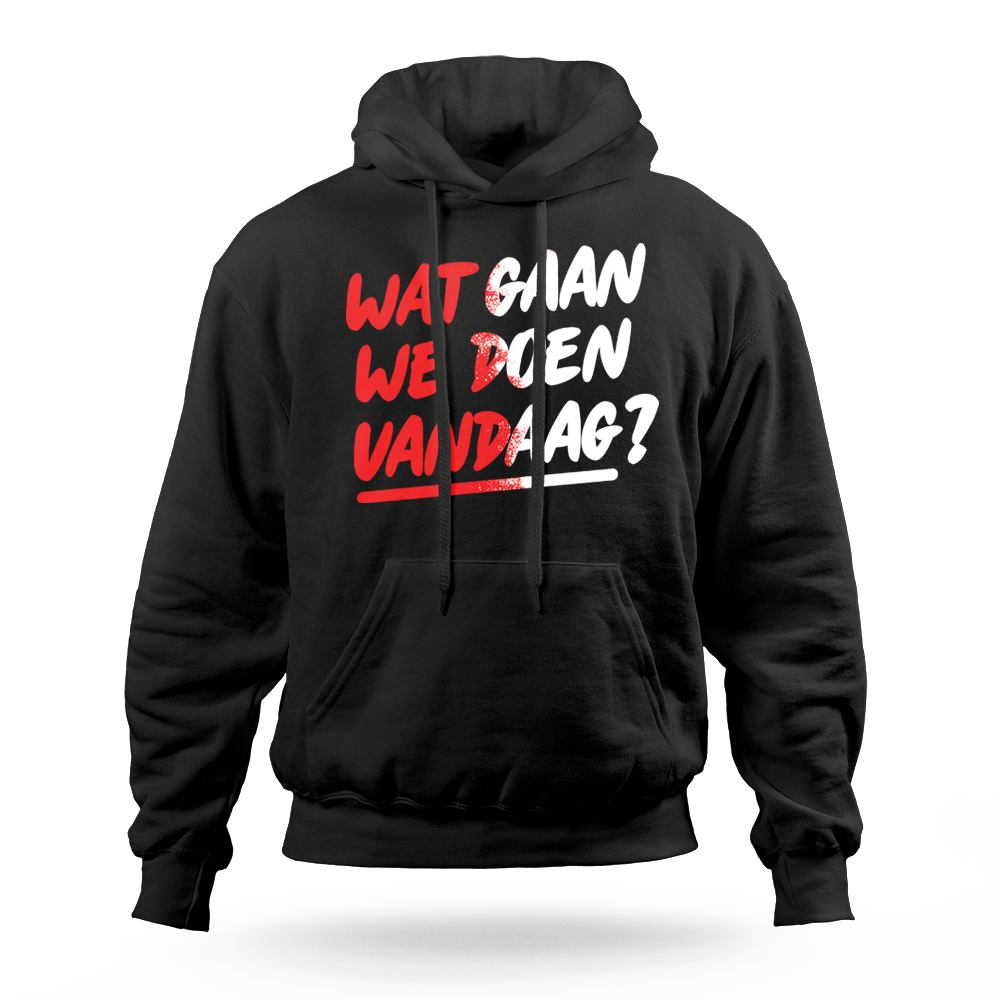 Wat Gaan We Doen Vandaag hoodie