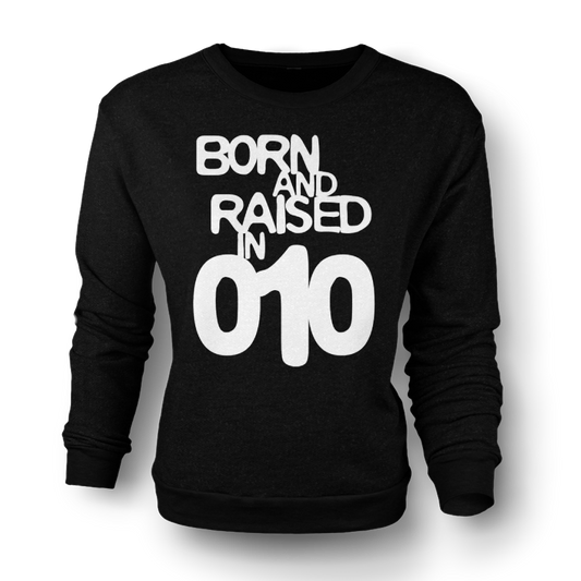 BORN AND RAISED IN 010 Sweater