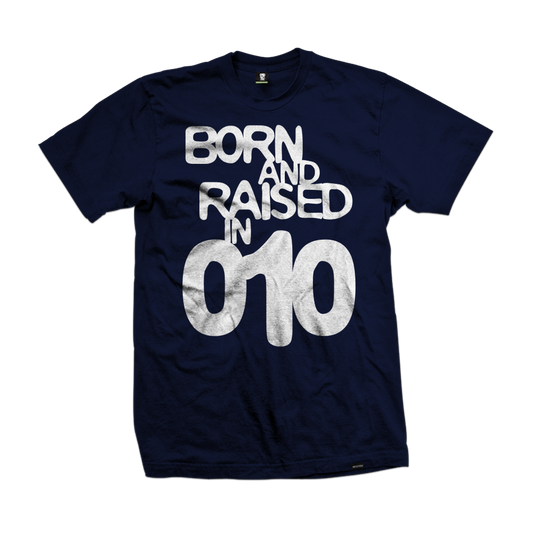BORN AND RAISED IN 010 tee