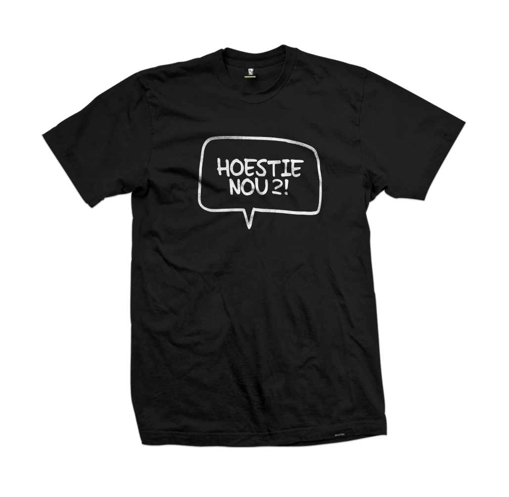 "Hoestie nou?!" tee