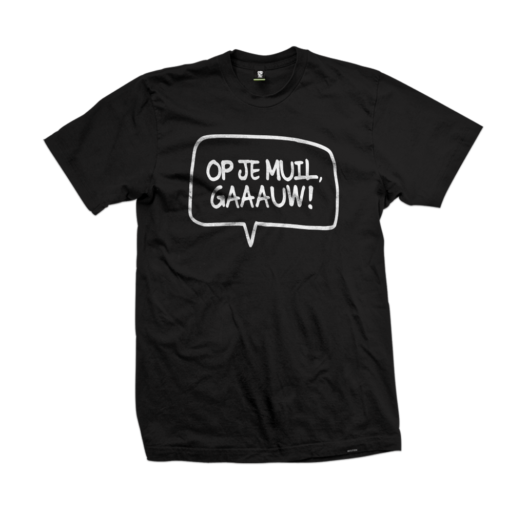 "Op Je Muil Gaauw" tee