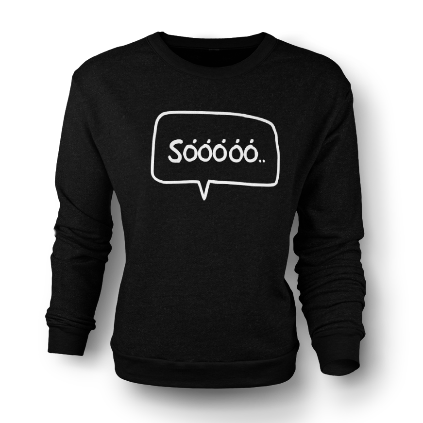 "Sóóóó.." Sweater