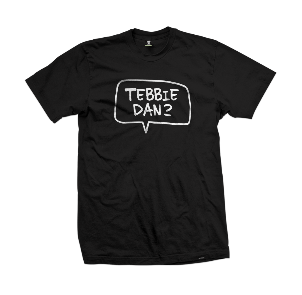 "Tebbie Dan?!" tee