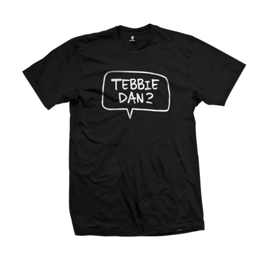 "Tebbie Dan?!" tee